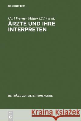 Ärzte und ihre Interpreten Christian Brockmann, Carl Wolfram Brunschön, Klaus-Dietrich Fischer, Beate Gundert, Dieter Harlfinger, Jouanna Jacques,  9783598778506 de Gruyter - książka