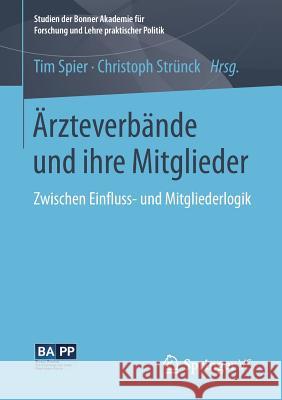 Ärzteverbände Und Ihre Mitglieder: Zwischen Einfluss- Und Mitgliederlogik Spier, Tim 9783658192488 Springer VS - książka