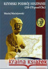 Rzymski podbój Hiszpanii Maciejowski Maciej 9788361324539 Napoleon V - książka
