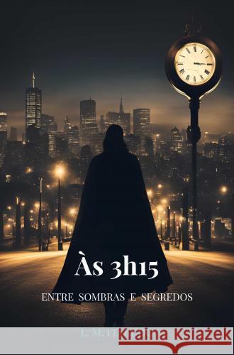Às 3h15 Luciana Machado Florido 9789403778860 Bookmundo.pt - książka