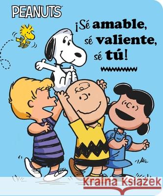 ¡Sé Amable, Sé Valiente, Sé Tú! (Be Kind, Be Brave, Be You!) Schulz, Charles M. 9781665919616 Libros para ninos - książka