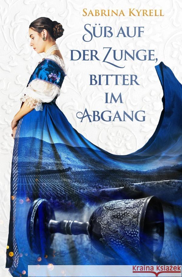 Süß auf der Zunge, bitter im Abgang Kyrell, Sabrina 9783565031313 epubli - książka