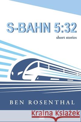 S-Bahn 5: 32: Short Stories Ben Rosenthal 9781955196192 Adelaide Books - książka