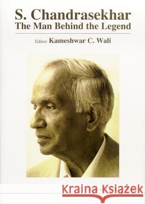 S Chandrasekhar: The Man Behind the Legend K. C. Wali 9781860940385 World Scientific Publishing Company - książka