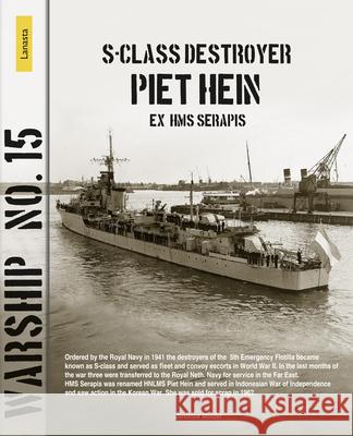 S-Class Destroyer Piet Hein (Ex HMS Serapis) Jantinus Mulder Henk Visser 9789464561920 Lanasta - książka