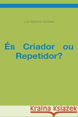 És Criador ou Repetidor? Luis Martins Simoes 9781098995645 Independently Published - książka