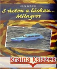 S úctou a láskou... Milagros Jan Mach 9788025469248 Bazookapress - książka