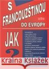 S francouzštinou do Evropy Miroslav Janout 9788086154558 J&M