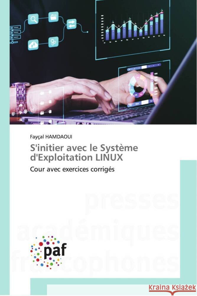 S'initier avec le Syst?me d'Exploitation LINUX Fay?al Hamdaoui 9783841633378 Presses Academiques Francophones - książka