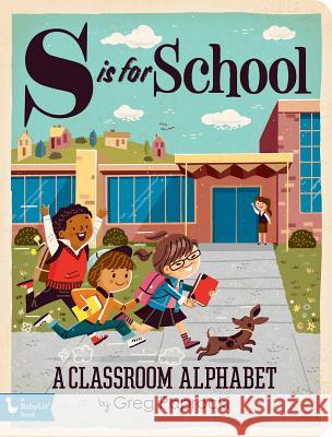 S Is for School: A Classroom Alphabet Greg Paprocki 9781423649588 Gibbs Smith - książka