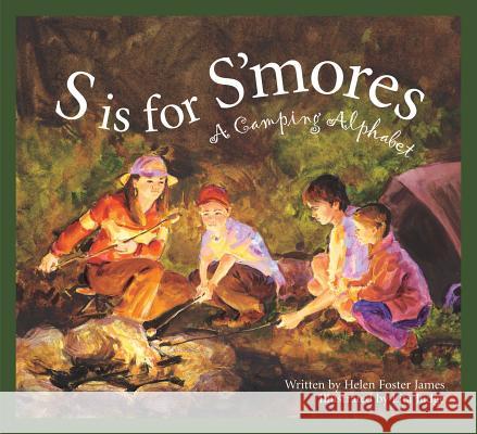 S Is for s'Mores: A Camping Alphabet James, Helen Foster 9781585363025 Sleeping Bear Press - książka