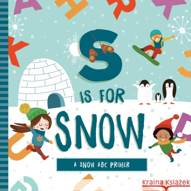 S Is for Snow Ashley Marie Mireles Volha Kaliaha 9781641702560 Familius - książka