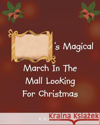 's Magical March In The Mall Looking For Christmas K D Ramsey 9781635257953 Christian Faith - książka