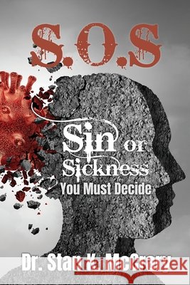 S.O.S. Sin or Sickness, You Must Decide Stan K. McCrary 9780984264995 Oakes Books - książka