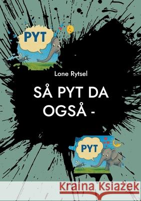 S? PYT da ogs? - Lone Ayo Rytsel 9788771884005 Bod - Books on Demand - książka