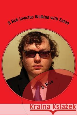S Rob Invictus Walking with Satan S. Rob 9781542769747 Createspace Independent Publishing Platform - książka