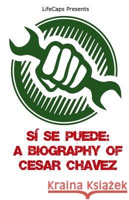 Sí Se Puede: A Biography of Cesar Chavez Paul, Brody 9781629171319 Golgotha Press, Inc. - książka