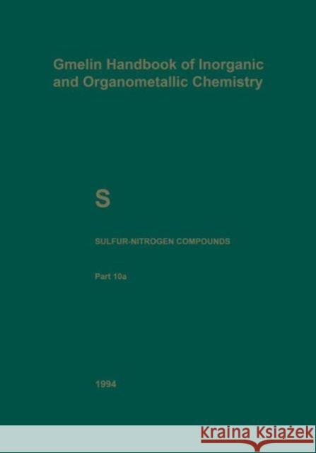 S Sulfur-Nitrogen Compounds: Part 10a: Compounds with Sulfur of Oxidation Number II Kubny, Alfons 9783662063538 Springer - książka