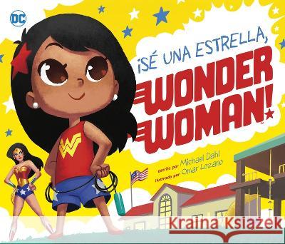 ¡Sé Una Estrella, Wonder Woman! Dahl, Michael 9781684466696 Capstone Editions - książka