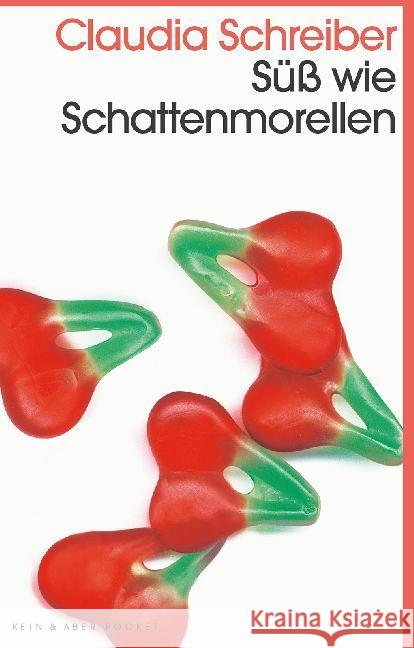 Süß wie Schattenmorellen Schreiber, Claudia 9783036959832 Kein & Aber - książka