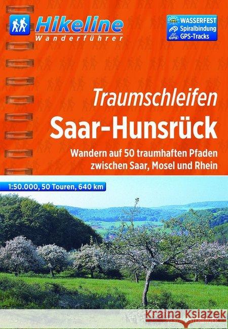 Saar-Hunsruck Traumschleifen Wanderfuhrer Saar / Mosel / Rhe: 2012  9783850005609 Verlag Esterbauer - książka