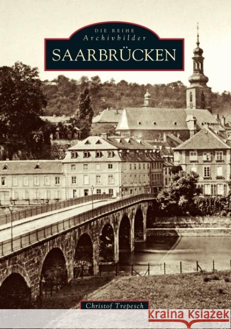 Saarbrücken : Aus den Beständen der Alten Sammlung des Saarland Museums zusammengestellt Trepesch, Christof   9783897021051 Sutton Verlag - książka