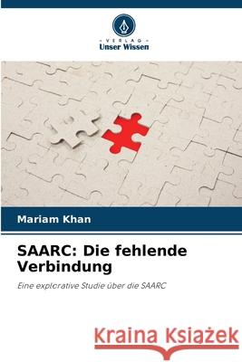SAARC: Die fehlende Verbindung Khan, Mariam 9786209035746 Verlag Unser Wissen - książka