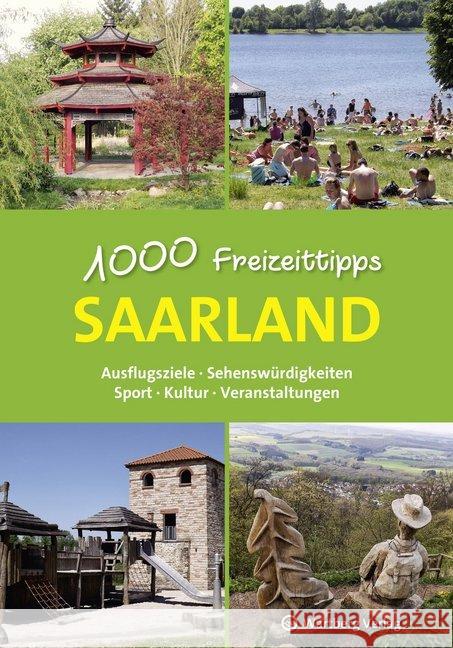 Saarland - 1000 Freizeittipps : Ausflugsziele, Sehenswürdigkeiten, Sport, Kultur, Veranstaltungen Klahm, Günther 9783831328987 Wartberg - książka