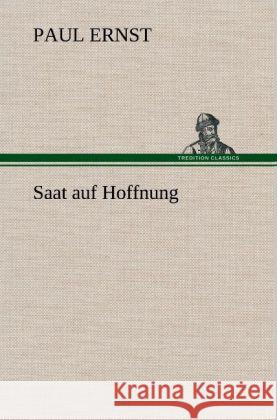 Saat auf Hoffnung Ernst, Paul 9783847247593 TREDITION CLASSICS - książka