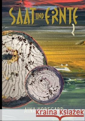 Saat und Ernte, Band 2 Aina Koregard 9783819297557 Bod - Books on Demand - książka