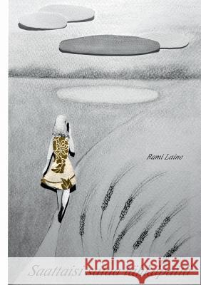 Saattaisi sataa tähkäpäitä Rami Laine 9789528002314 Books on Demand - książka