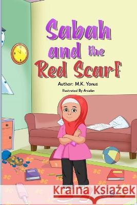 Sabah and the Red Scarf Arsalan Khan M K Yonus  9798370579646 Independently Published - książka