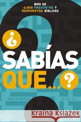 ¿Sabías Que...?: Más de 6,000 Preguntas Y Respuestas Bíblicas Nelson, Grupo 9780718001155 Grupo Nelson - książka