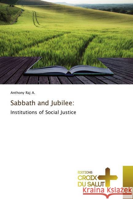 Sabbath and Jubilee: : Institutions of Social Justice A., Anthony Raj 9786202482585 Éditions Croix du Salut - książka