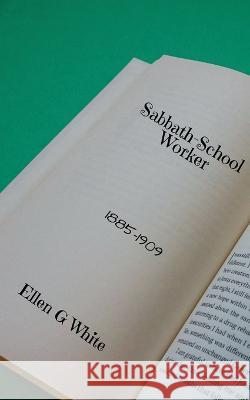 Sabbath-School Worker (1885-1909) Ellen G 9781639042630 Notion Press, Inc. - książka