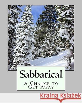 Sabbatical: A Chance to Get Away MS Marissa Kennedy 9781530564750 Createspace Independent Publishing Platform - książka