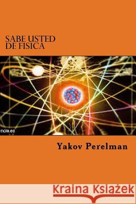 Sabe usted de Fisica Edibook 9781519760630 Createspace Independent Publishing Platform - książka