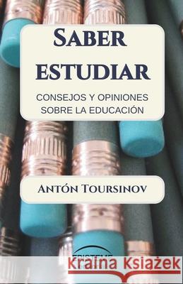 Saber estudiar: Consejos y opiniones sobre la educación Episteme, Editorial 9789929677012 Editorial Episteme - książka