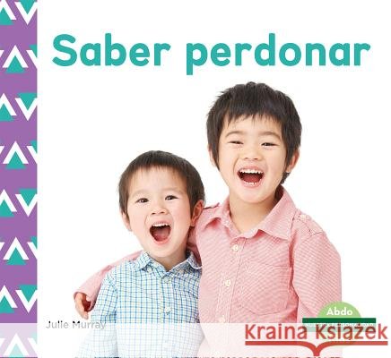 Saber Perdonar (Forgiveness) (Spanish Version) Julie Murray 9781532106224 Abdo Kids Junior - książka