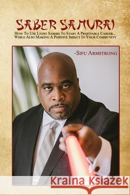 Saber Samurai Armstrong Sifu Armstrong 9798985897012 Tribal Media Group Incorporated - książka