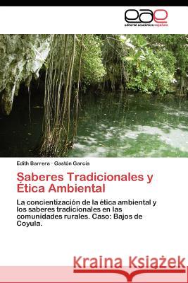 Saberes Tradicionales y Ética Ambiental Barrera Edith 9783845480145 Editorial Acad Mica Espa Ola - książka