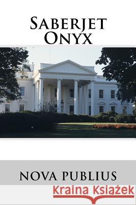 Saberjet Onyx: Deceptions Have Consequences Nova Publius 9780615571096 Ian MacPherson - książka