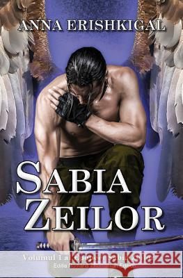 Sabia Zeilor (Ediția română): (Romanian Edition) Erishkigal, Anna 9781943036790 Seraphim Press - książka