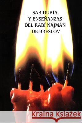 Sabiduría y Enseñanzas del Rabí Najmán de Breslov (Sijot HaRan) Beilinson, Guillermo 9781523983933 Createspace Independent Publishing Platform - książka