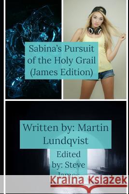 Sabina's Pursuit of The Holy Grail: Steve James Edition Steve James Elaine Hidayat Martin Lundqvist 9781082137471 Independently Published - książka