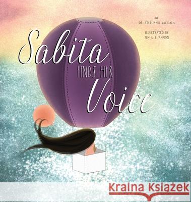 Sabita Finds Her Voice Stephanie Vavilala Jen A. Shannon 9781736708309 Healing Hearts Therapy LLC - książka