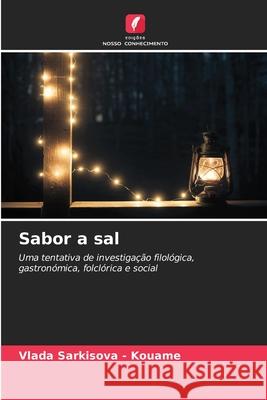 Sabor a sal Sarkisova - Kouamé, Vlada 9783841682734 Edições Nosso Conhecimento - książka