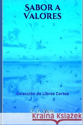 Sabor a Valores: Colección de Libros Cortos Vega, G. G. 9781094742915 Independently Published - książka