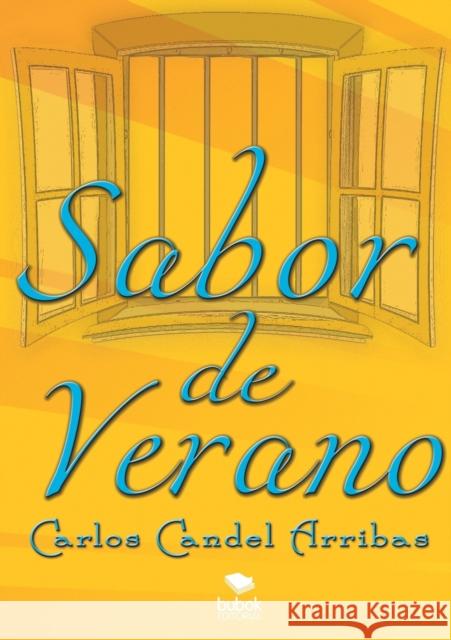 Sabor de verano Arribas Candel, Carlos 9788468691541 Bubok Publishing S.L. - książka