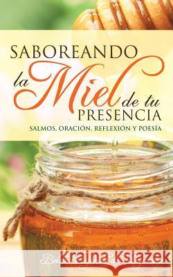 Saboreando La Miel de Tu Presencia Belem Bujanda De Anguiano 9781626973800 Xulon Press - książka